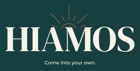 HIAMOS — Come into your own.